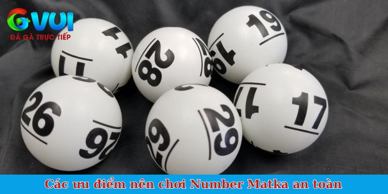 Các ưu điểm nên chơi Number Matka an toàn