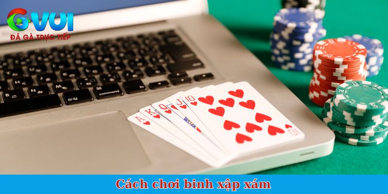 Cách chơi binh xập xám