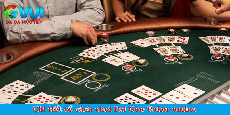 Chi tiết về cách chơi Pai Gow Poker online