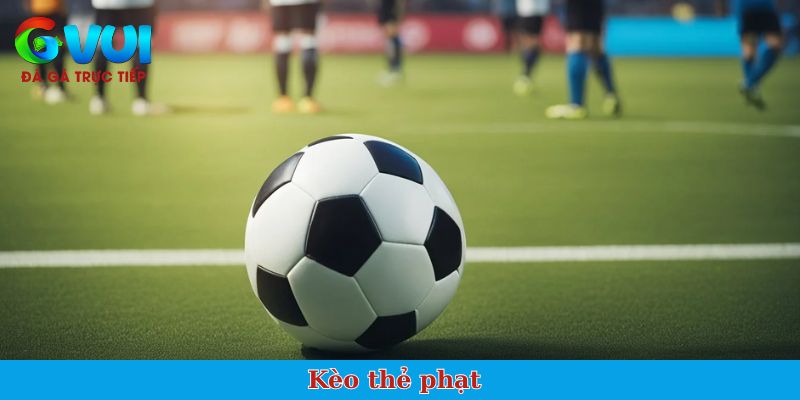 Kèo thẻ phạt