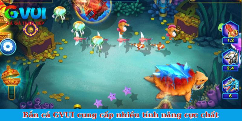 Bắn cá GVUI cung cấp nhiều tính năng cực chất
