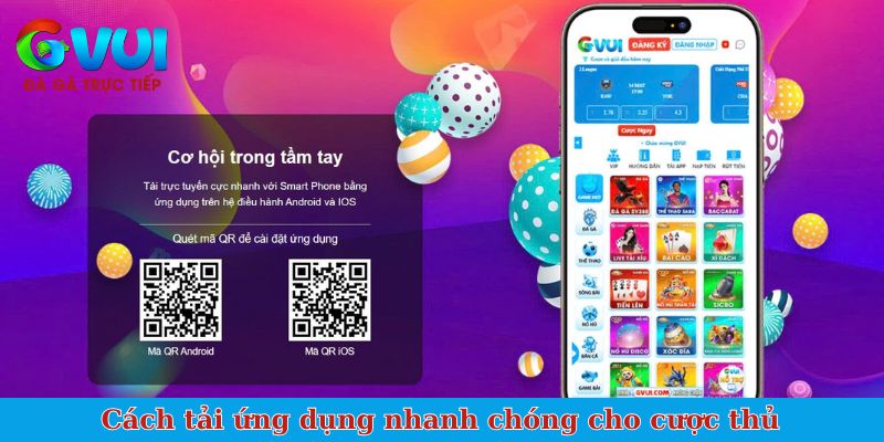 Cách tải ứng dụng nhanh chóng cho cược thủ