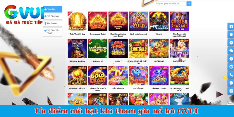 Ưu điểm nổi bật khi tham gia nổ hũ GVUI